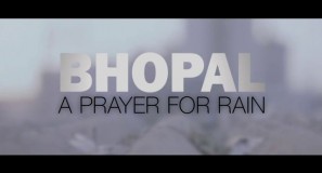 祈りの雨 / Bhopal: A Prayer for Rain